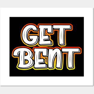 Get Bent Posters and Art